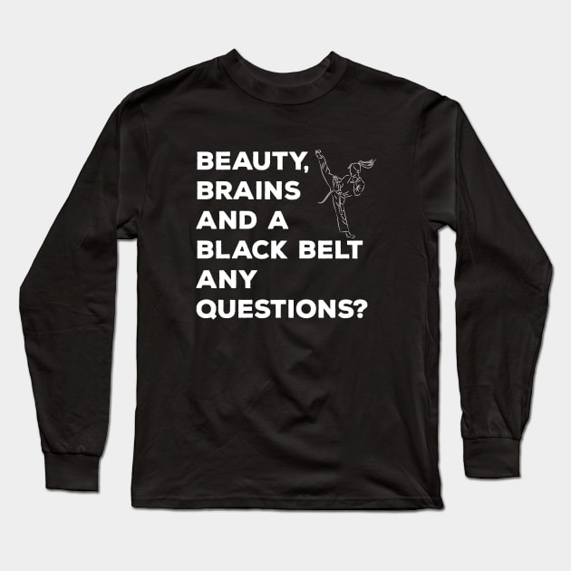 Beauty Brains & Black Belt Long Sleeve T-Shirt by oksmash